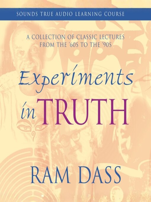 Title details for Experiments in Truth by Ram Dass - Available